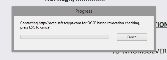 Progress: Contacting an OCSP server for OCSP based revocation checking, press ESC to cancel.